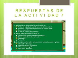 RESPUEST AS DE
L A ACT I VI DAD 1
 