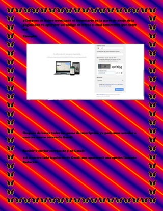 3-Despues de haber terminado el formulario en la parte de abajo de la
página nos va aparecer un código de letras el cual tendremos que hacer
así:
Ejemplo:
Después de hacer todos los pasos de inscripción ya podremos acceder a
nuestro nuevo correo de Gmail.
Recibir y enviar correos de y en Gmail:
1-A nuestro lado izquierdo de Gmail nos aparecerá una opción llamada
Redactar.
 