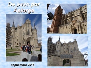 DeDe pasopaso porpor
AstorgaAstorga
Septiembre 2016Septiembre 2016
 