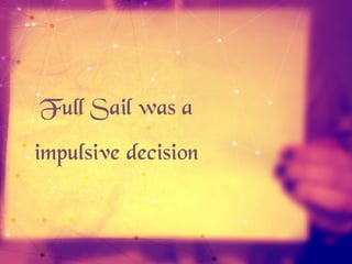 How did it affect
my professional
decisions?
 