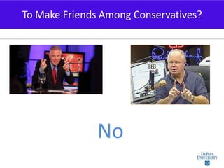 To Make Friends Among Conservatives?<br />No<br />