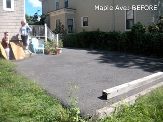 Maple Ave: BEFORE
 