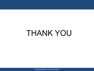 DEPARTMENT OF EDUCATION
THANK YOU
 