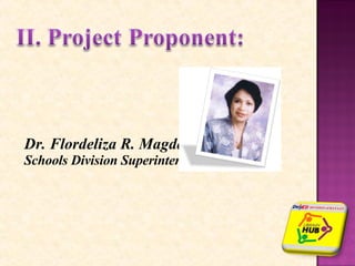 Dr. Flordeliza R. Magday,  Schools Division Superintendent 