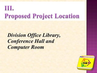 Division Office Library,  Conference Hall and  Computer Room 