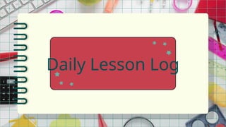 Daily Lesson Log
 