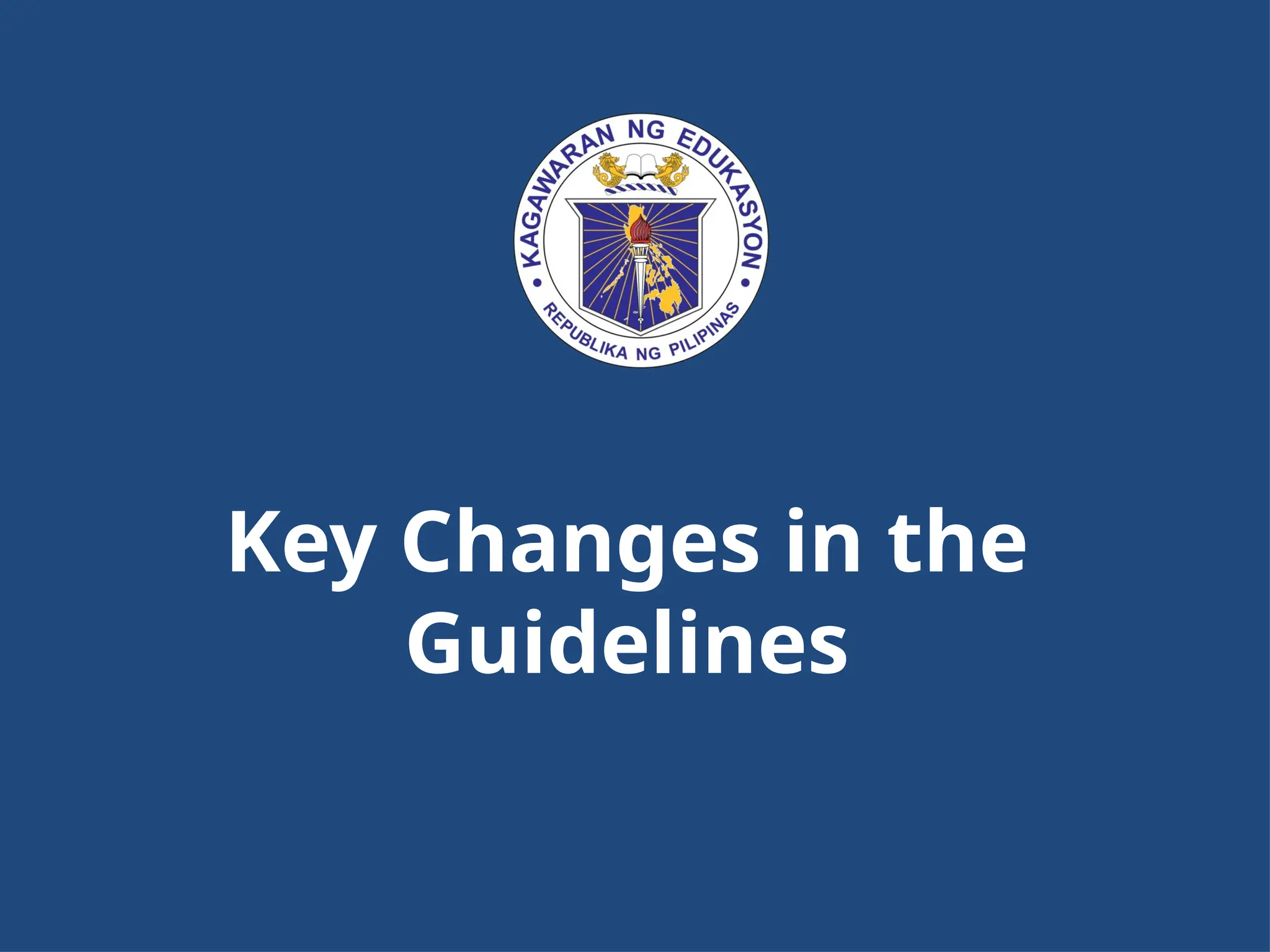 Key Changes in the
Guidelines
 
