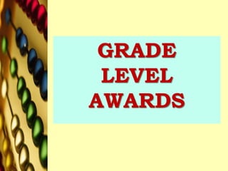 GRADE
LEVEL
AWARDS
 