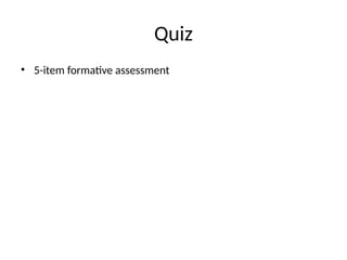 Quiz
• 5-item formative assessment
 