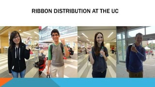 RIBBON DISTRIBUTION AT THE UC 
 