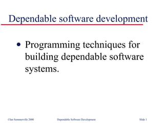 Dependable software development ,[object Object]