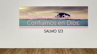 SALMO 123
 