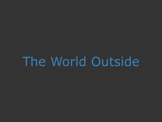 The World Outside
 