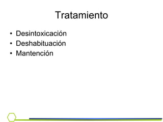 Tratamiento Desintoxicación Deshabituación Mantención 