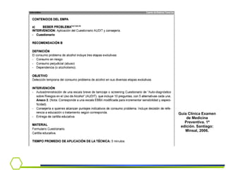 Guía Clínica Examen de Medicina Preventiva. 1ª edición. Santiago: Minsal, 2006. 