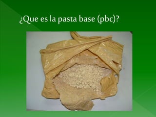 ¿Que es la pasta base (pbc)?
 