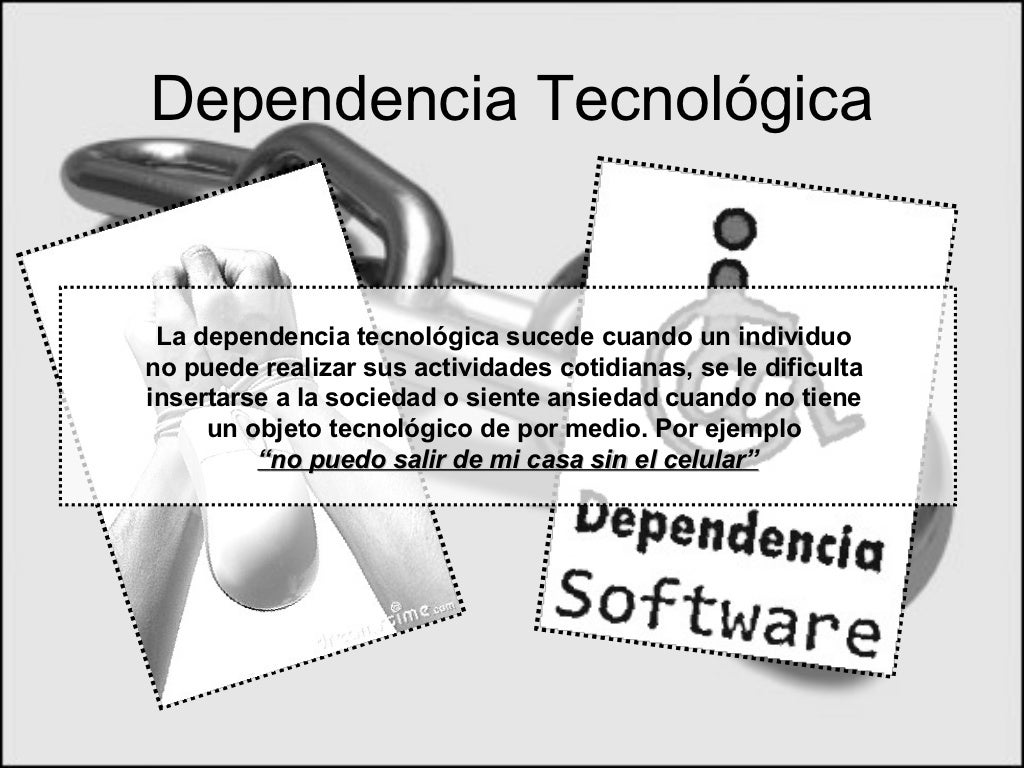 Dependencia tecnológica Dependencia tecnológica