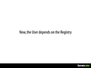 Now, the User depends on the Registry
 