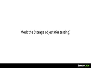 Mock the Storage object (for testing)
 