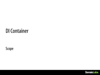 DI Container

Scope
 