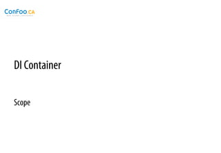 DI Container

Scope
 