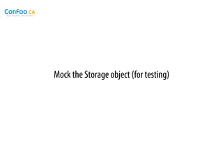 Mock the Storage object (for testing)
 