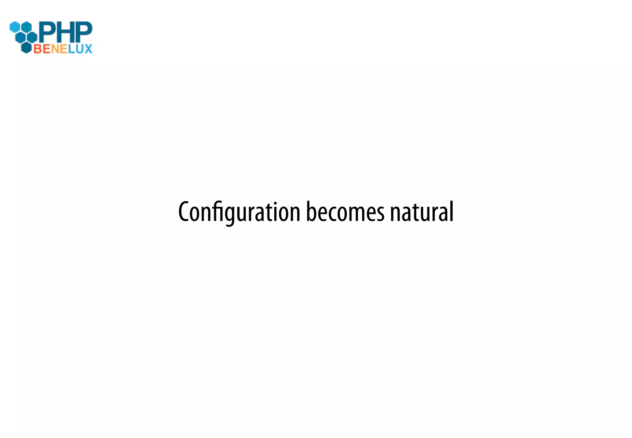 Conﬁguration becomes natural
 