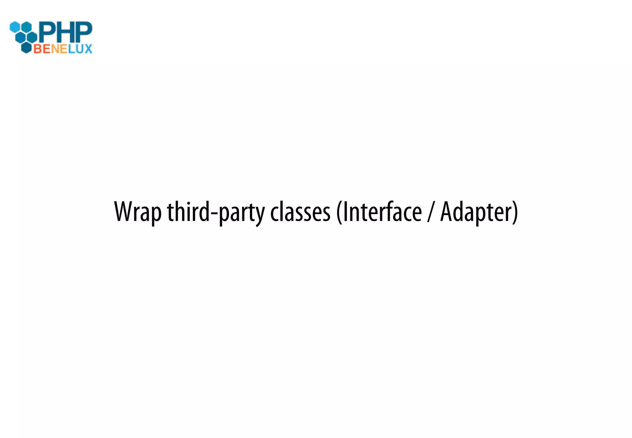Wrap third-party classes (Interface / Adapter)
 