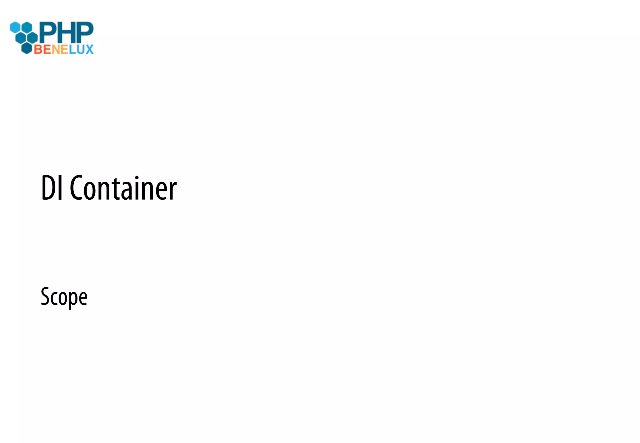 DI Container

Scope
 