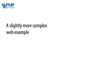 A slightly more complex
web example
 