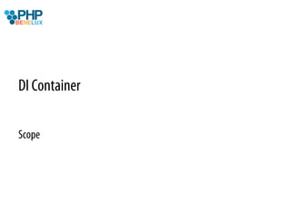 DI Container

Scope
 
