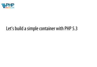 Let’s build a simple container with PHP 5.3
 