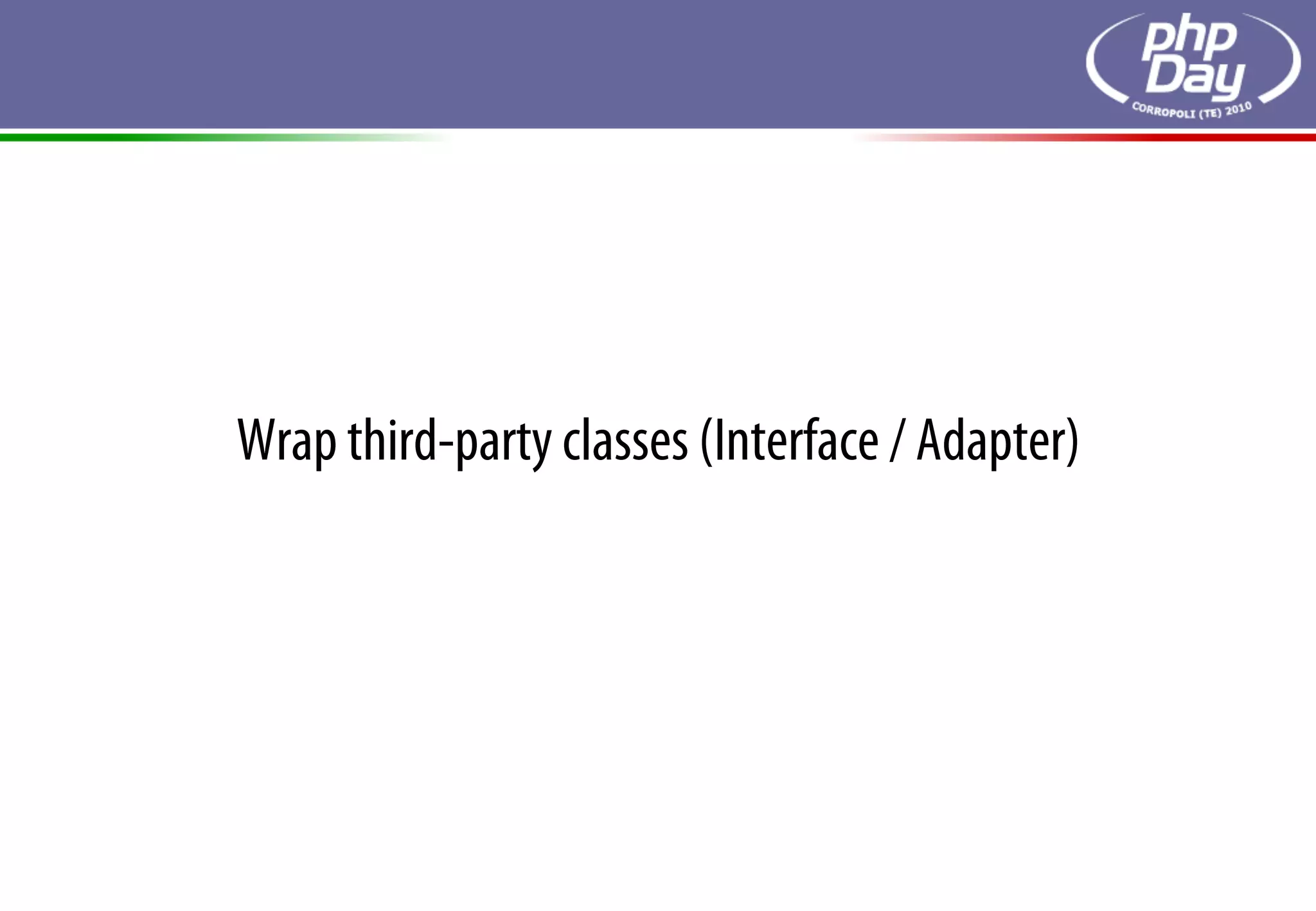 Wrap third-party classes (Interface / Adapter)
 