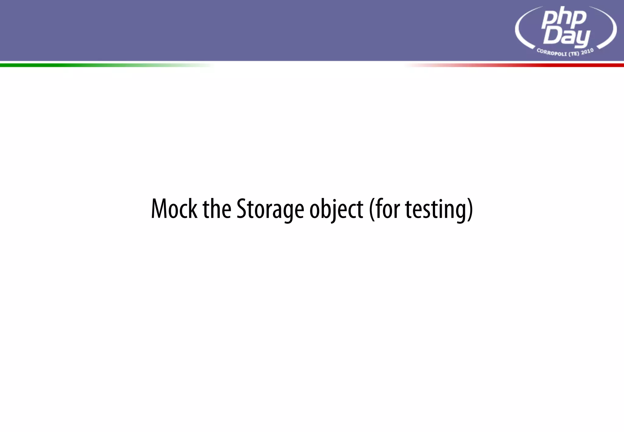 Mock the Storage object (for testing)
 
