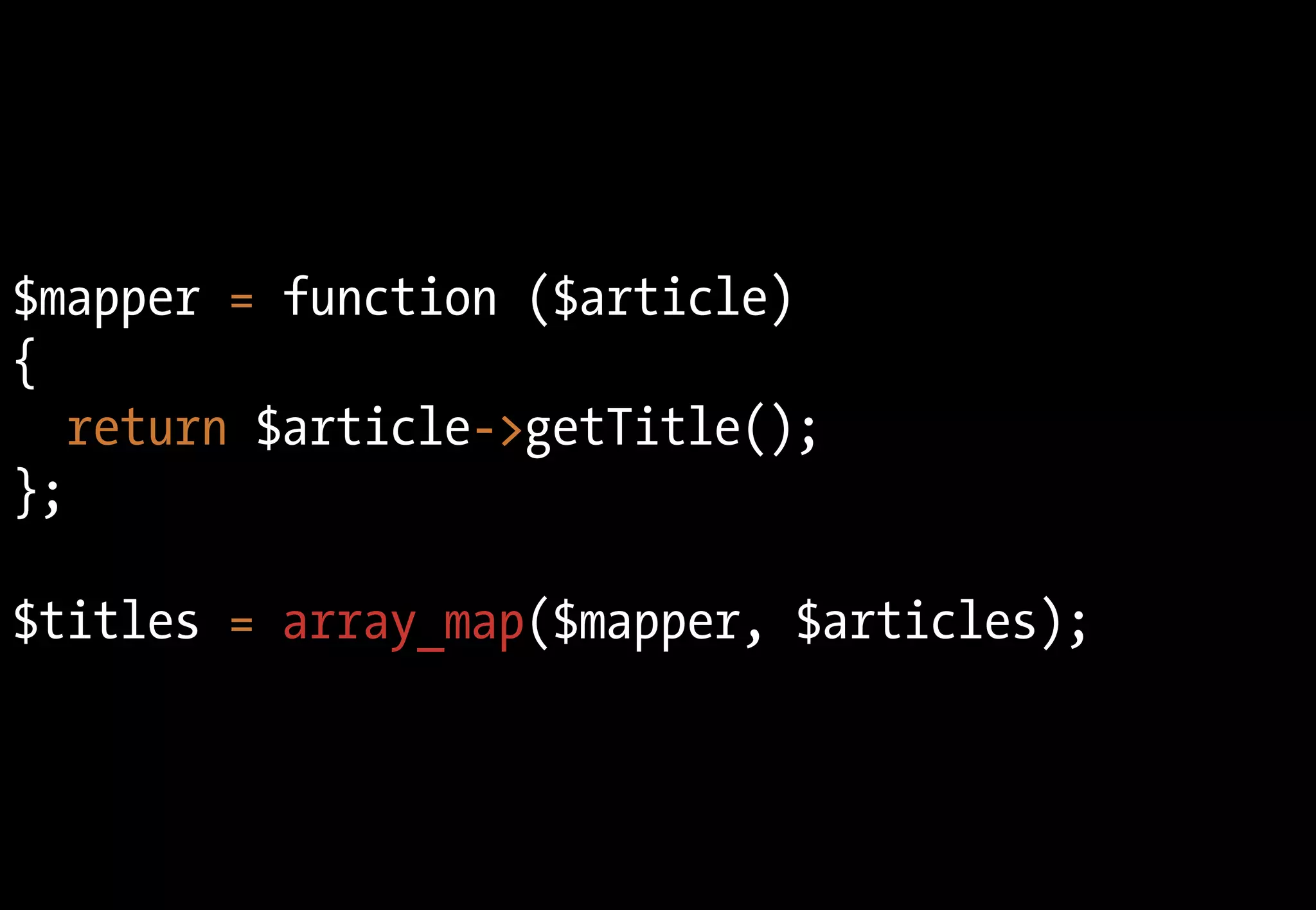 $mapper = function ($article)
{
   return $article->getTitle();
};

$titles = array_map($mapper, $articles);
 