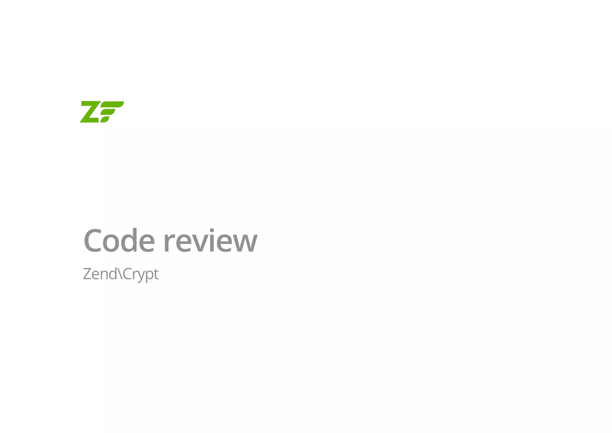 Code review
ZendCrypt
 