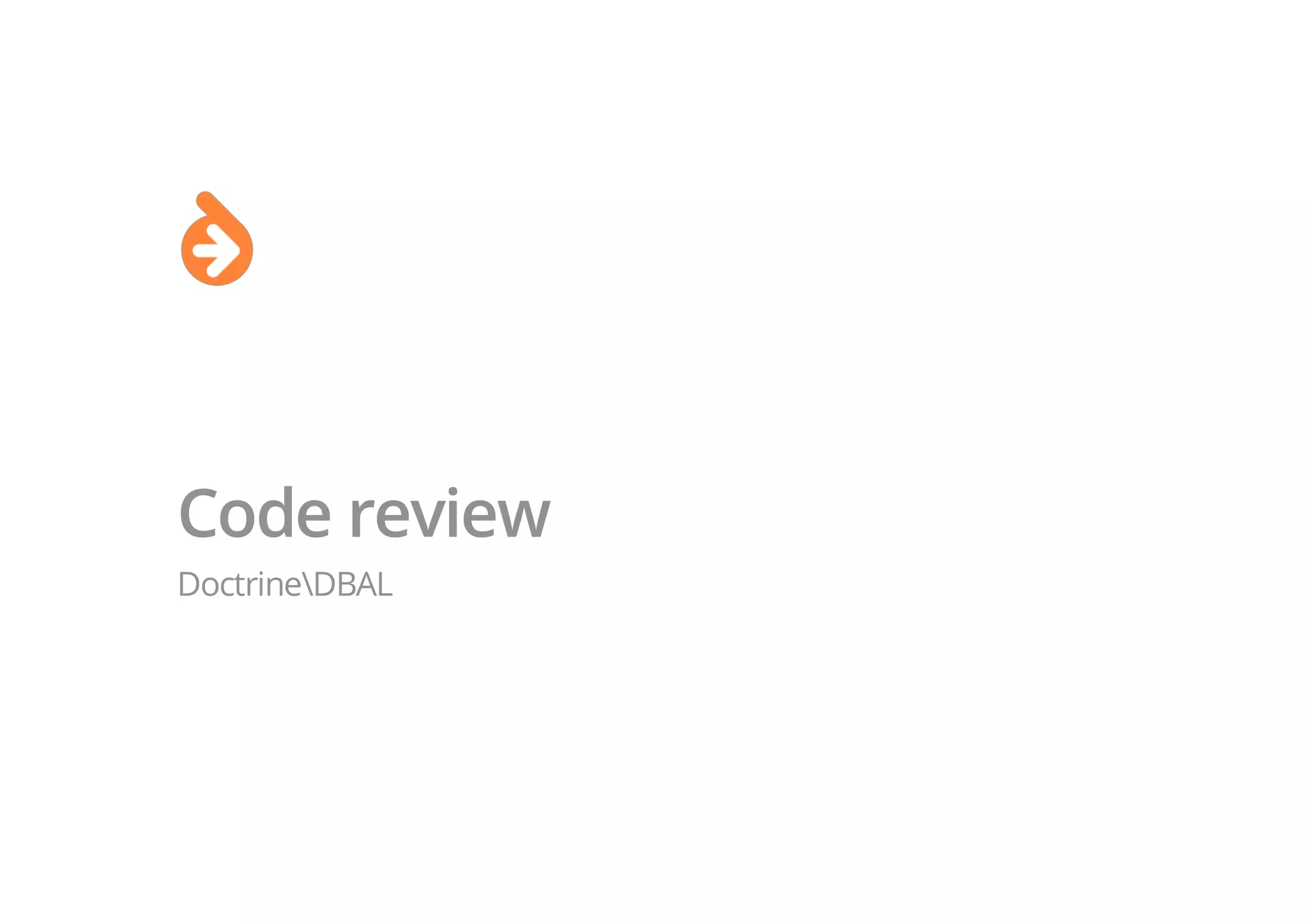 Code review
DoctrineDBAL
 