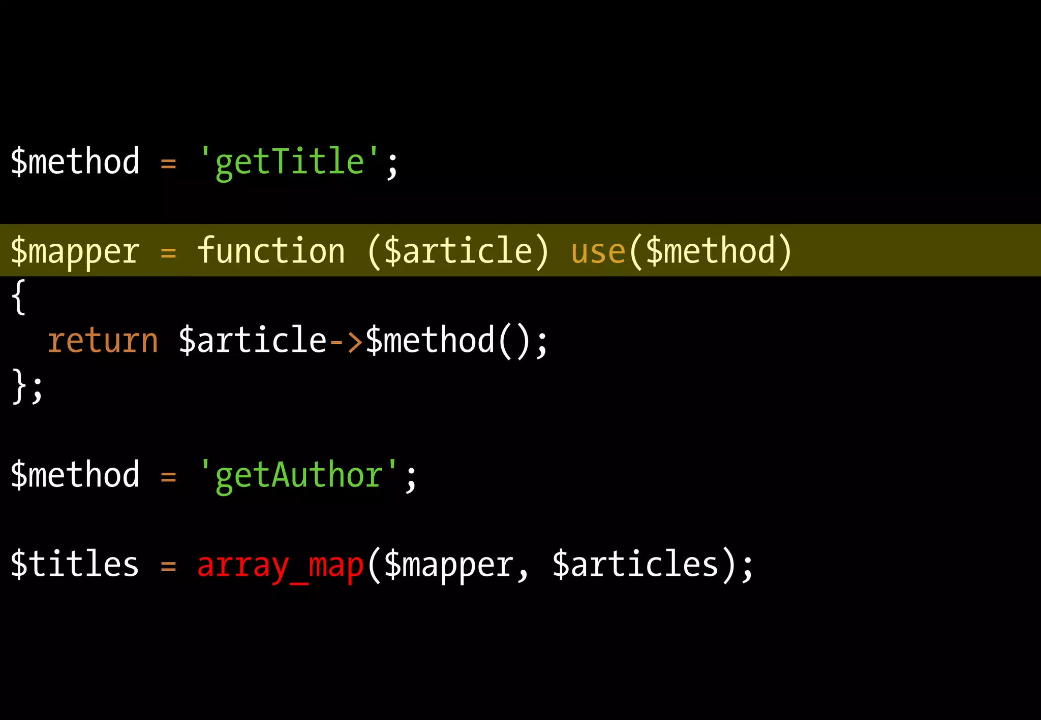 $method = 'getTitle';
$mapper = function ($article) use($method)
{
return $article->$method();
};
$method = 'getAuthor';
$titles = array_map($mapper, $articles);
 