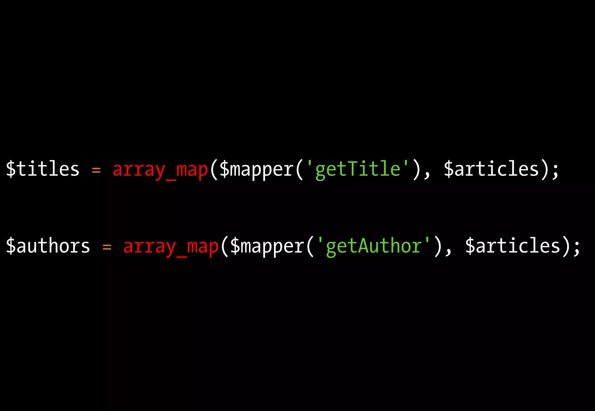 $titles = array_map($mapper('getTitle'), $articles);
$authors = array_map($mapper('getAuthor'), $articles);
 