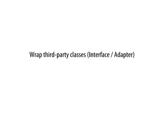 Wrap third-party classes (Interface / Adapter)
 