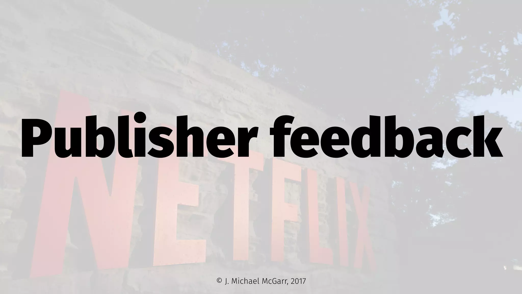 Publisher feedback
© J. Michael McGarr, 2017
 