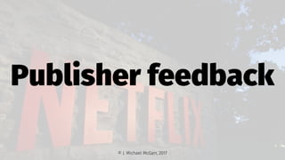 Publisher feedback
© J. Michael McGarr, 2017
 