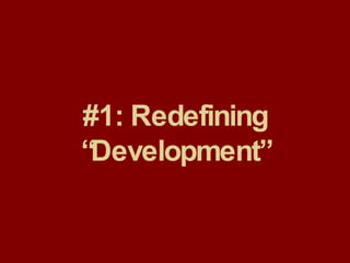 #1: Redefining “Development” 