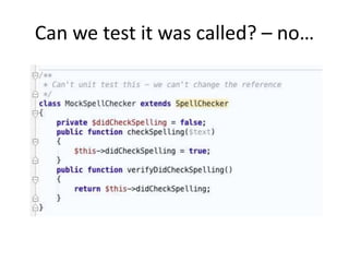 Can we test it was called? – no…
 