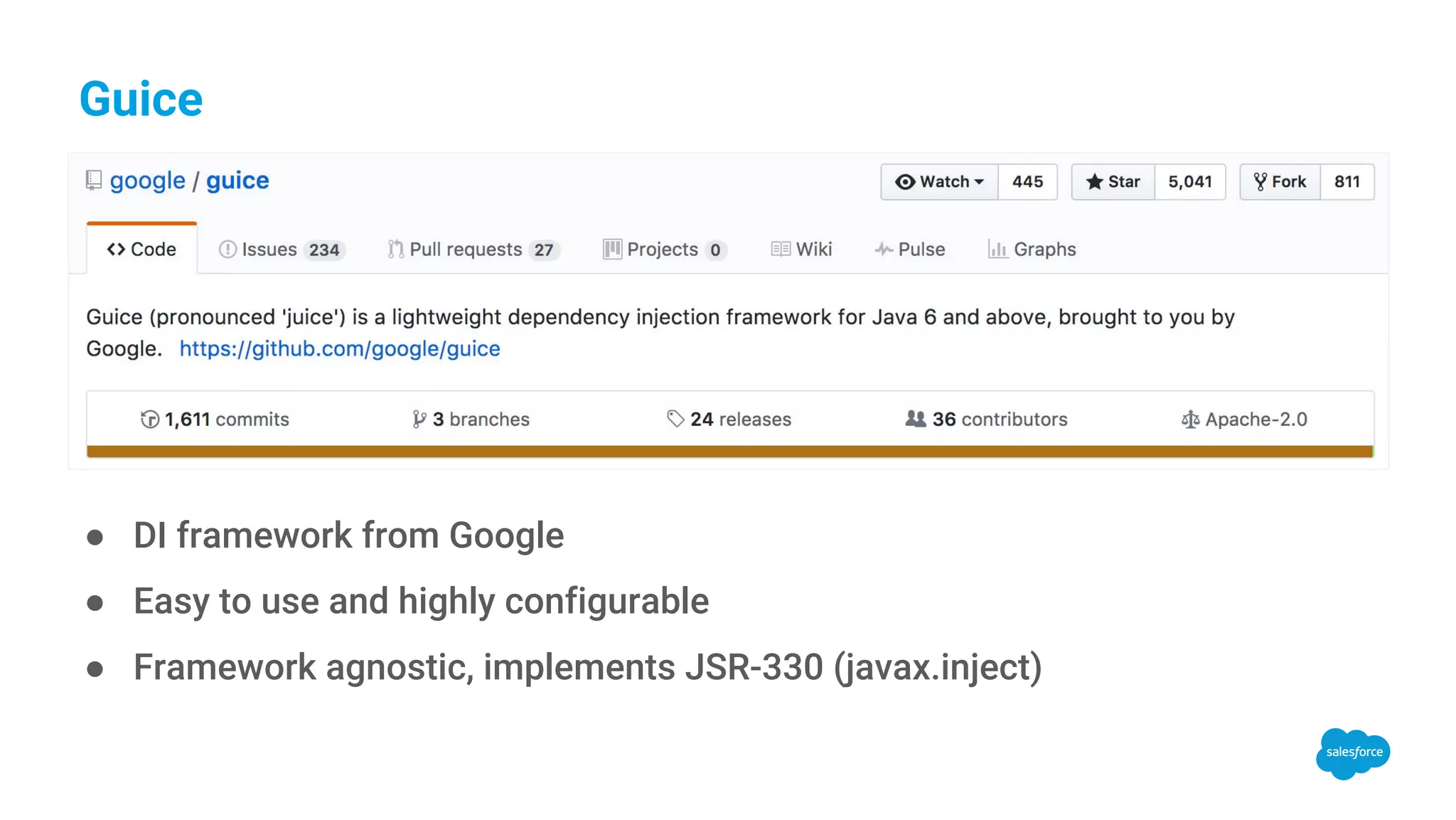 Guice ● DI framework from Google ● Easy to use and highly configurable ● Framework agnostic, implements JSR-330 (javax.inject) 