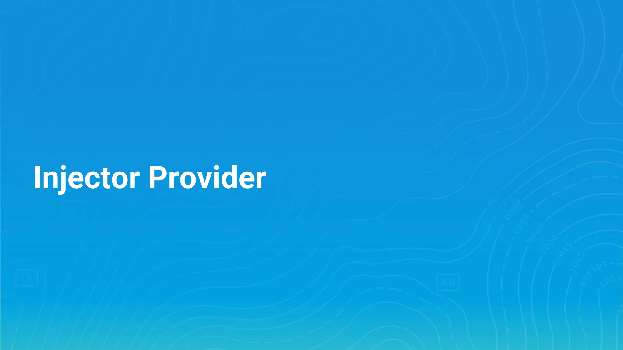 Injector Provider 