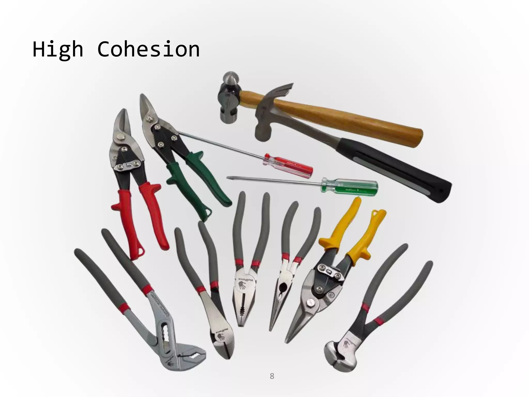 8
High Cohesion
 
