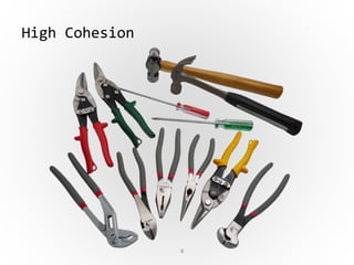 8
High Cohesion
 