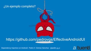 Pedro V. Gómez Sánchez - pedro@karumi.com - @pedro_g_s - github.com/pedrovgs
Dependency Injection Example
The implementation details are part of the Dependency
Injector configuration.
 