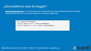 Pedro V. Gómez Sánchez - pedro@karumi.com - @pedro_g_s - github.com/pedrovgs
Dagger on Android
Step 6. Create a BaseActivity with the code needed to extend the
Application Graph.
 
